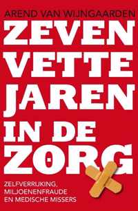 Zeven vette jaren in de zorg