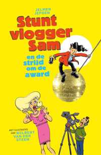 Stuntvlogger Sam 3 -   Stuntvlogger Sam en de strijd om de award