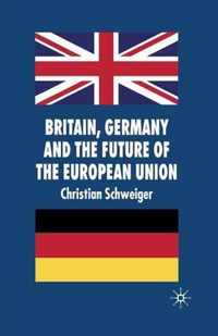 Britain, Germany and the Future of the European Union