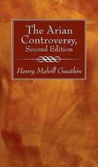 The Arian Controversy, Second Edition