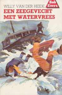 BOB EVERS 33. ZEEGEVECHT MET WATERVREES