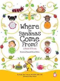 Where Do Bananas Come From? A Book of Fruits