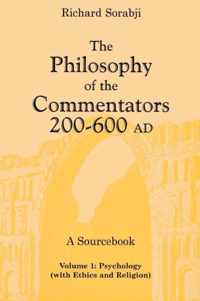 The Philosophy of the Commentators, 200-600 AD, A Sourcebook