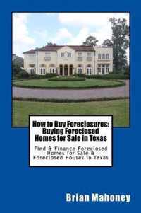 How to Buy Foreclosures: Buying Foreclosed Homes for Sale in Texas