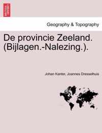 de Provincie Zeeland. (Bijlagen.-Nalezing.).