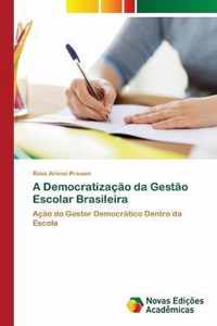 A Democratizacao da Gestao Escolar Brasileira