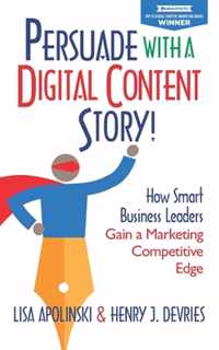 Persuade with a Digital Content Story!