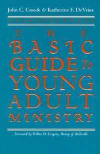 The Basic Guide to Young Adult Ministry / John C. Cusick and Katherine F. Devries.