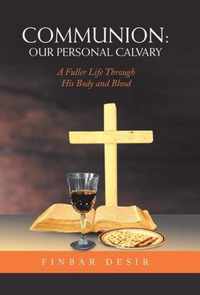 Communion: Our Personal Calvary