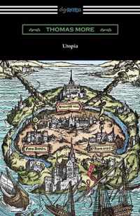 Utopia (Translated by Gilbert Burnet with Introductions by Henry Morley and William D. Armes)