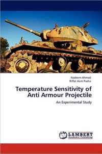 Temperature Sensitivity of Anti Armour Projectile