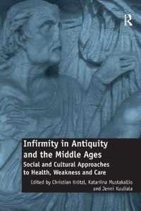 Infirmity in Antiquity and the Middle Ages