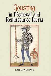 Jousting In Medieval And Renaissance Iberia