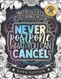Introverts Coloring Book: Never Postpone What You Can Cancel: An Entertaining colouring Gift Book For Adults