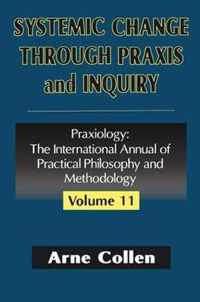 Systemic Change Through Praxis and Inquiry: Praxiology