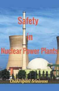 Safety in Nuclear Power Plants