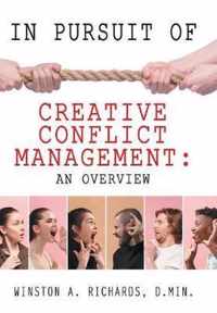 In Pursuit of Creative Conflict Management