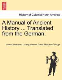 A Manual of Ancient History ... Translated from the German.