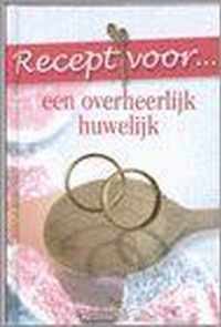 Recept voor een overheerlijk huwelijk