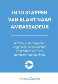 10 stappen  -   In 10 stappen van klant naar ambassadeur