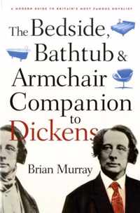 Bedside, Bathtub And Armchair Companion To Dickens