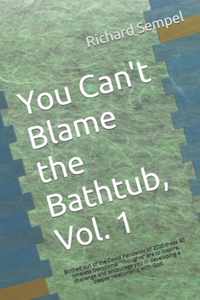 You Can't Blame the Bathtub