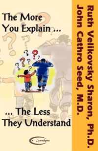 The More You Explain the Less They Understand