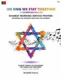We Sing We Stay Together: Shabbat Morning Service Prayers (PORTUGUESE BRA): O Louvor Que Nos Une