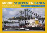 Mooie schepen en banen 3 In de haven van Rotterdam