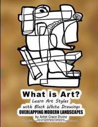 What is Art? Learn Art Styles with Black White Drawings OVERLAPPING MODERN LANDSCAPES by Artist Grace Divine