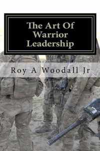 The Art Of Warrior Leadership