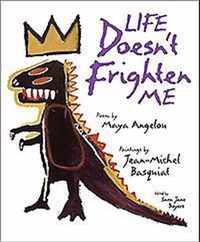 Life Doesn't Frighten Me at All