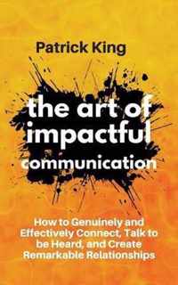 The Art of Impactful Communication