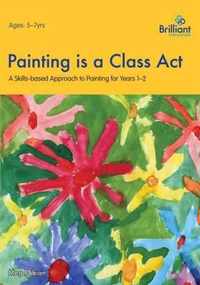 Painting is a Class Act, Years 1-2