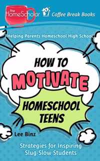 How to Motivate Homeschool Teens