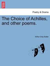 The Choice of Achilles, and Other Poems.