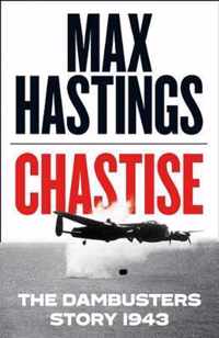 Chastise The Dambusters Story 1943