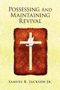 Possessing and Maintaining Revival