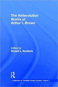 The Antievolution Works of Arthur I. Brown