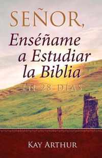Senor, Ensename a Estudiar la Biblia en 28 Dias / Lord, Teach Me to Study the Bible in 28 Days