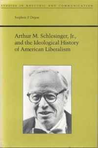 Arthur M.Schlesinger, Jr.and the Ideological History of American Liberalism