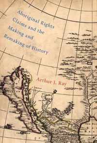Aboriginal Rights Claims and the Making and Remaking of History, 87