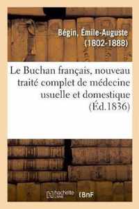 Le Buchan francais, nouveau traite complet de medecine usuelle et domestique