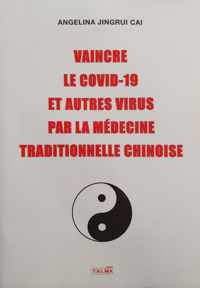 Vaincre le Covid-19 et autres virus par la medecine traditionnelle chinoise
