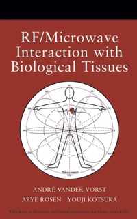 RF / Microwave Interaction with Biological Tissues