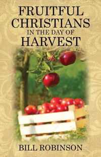 Fruitful Christians in the Day of Harvest