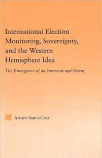 International Election Monitoring, Sovereignty, and the Western Hemisphere