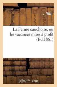 La Ferme Cauchoise, Ou Les Vacances Mises A Profit, Par J. Vital