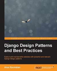 Django Design Patterns and Best Practices