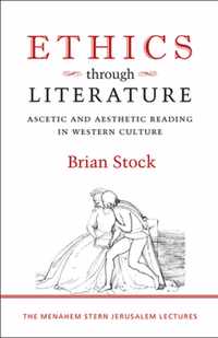 Ethics through Literature - Ascetic and Aesthetic Reading in Western Culture